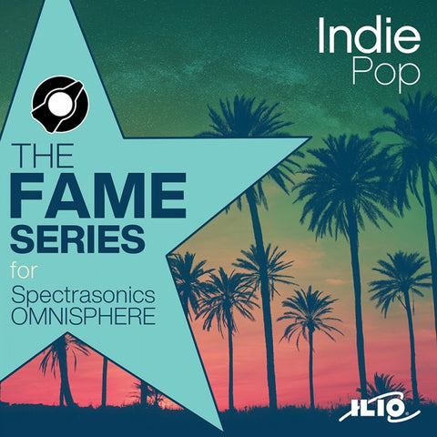 ILIO The Fame Series: Indie Pop for Omnisphere 2