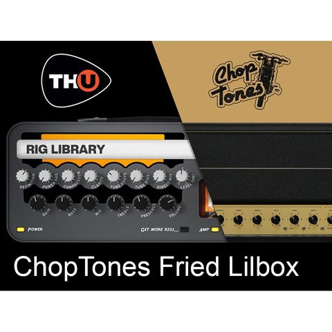 Overloud Choptones Fried Lilbox - TH-U Rig Library